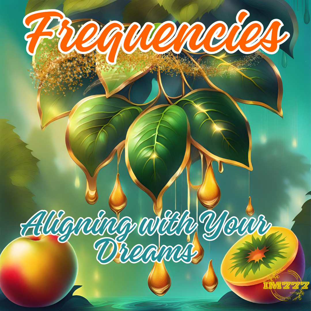 Frequencies: Aligning with Your Dreams